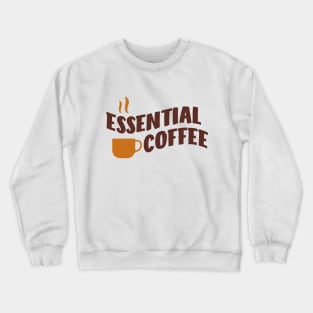 Essential employee quotes coffee Crewneck Sweatshirt